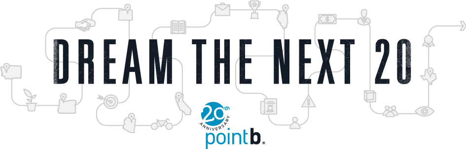 Dream the Next 20 | by Point B